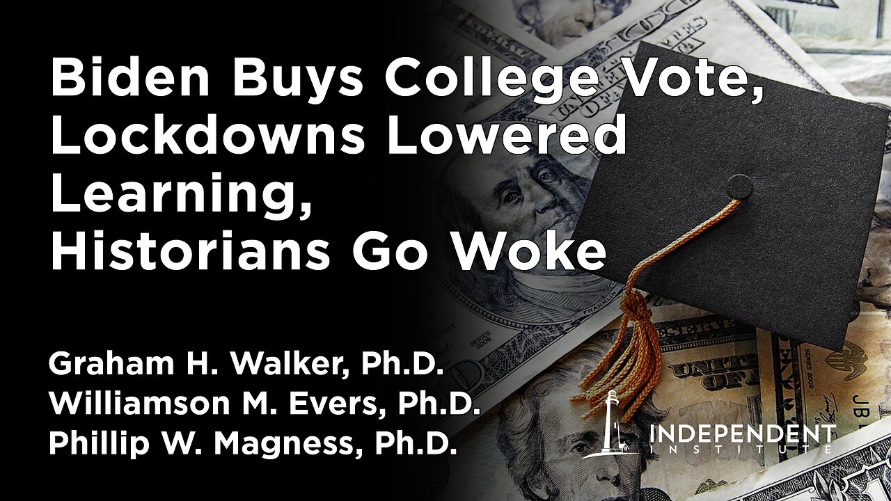 Biden Buys College Vote, Lockdowns Lowered Learning, Historians Go Woke | Independent Outlook 45