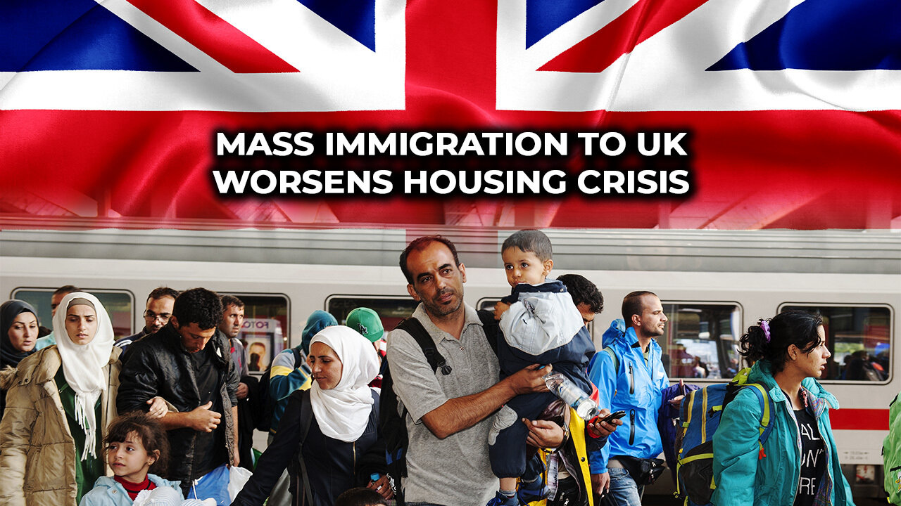 Mass Immigration To UK Worsens Housing Crisis