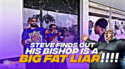 Steve finds out His Bishop is a Big Fat Liar!!!!