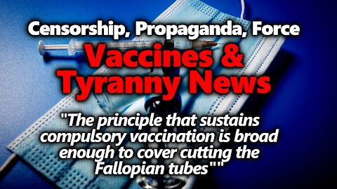 Vaccines & Tyranny News Rundown: Oppressive Public Health Mandates A Half Step To Genocide