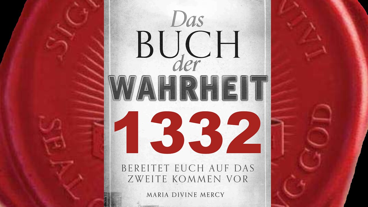 Meine Mission zur Rettung der Menschheit ist fast abgeschlossen - (Buch der Wahrheit Nr 1332)