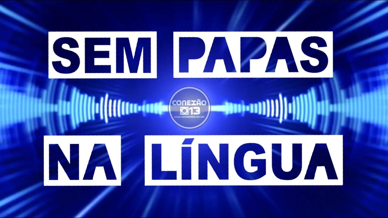 Sem papas na Lingua - 12/01/2022