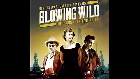 Blowing Wild (1953) Gary Cooper, Barbara Stanwyck