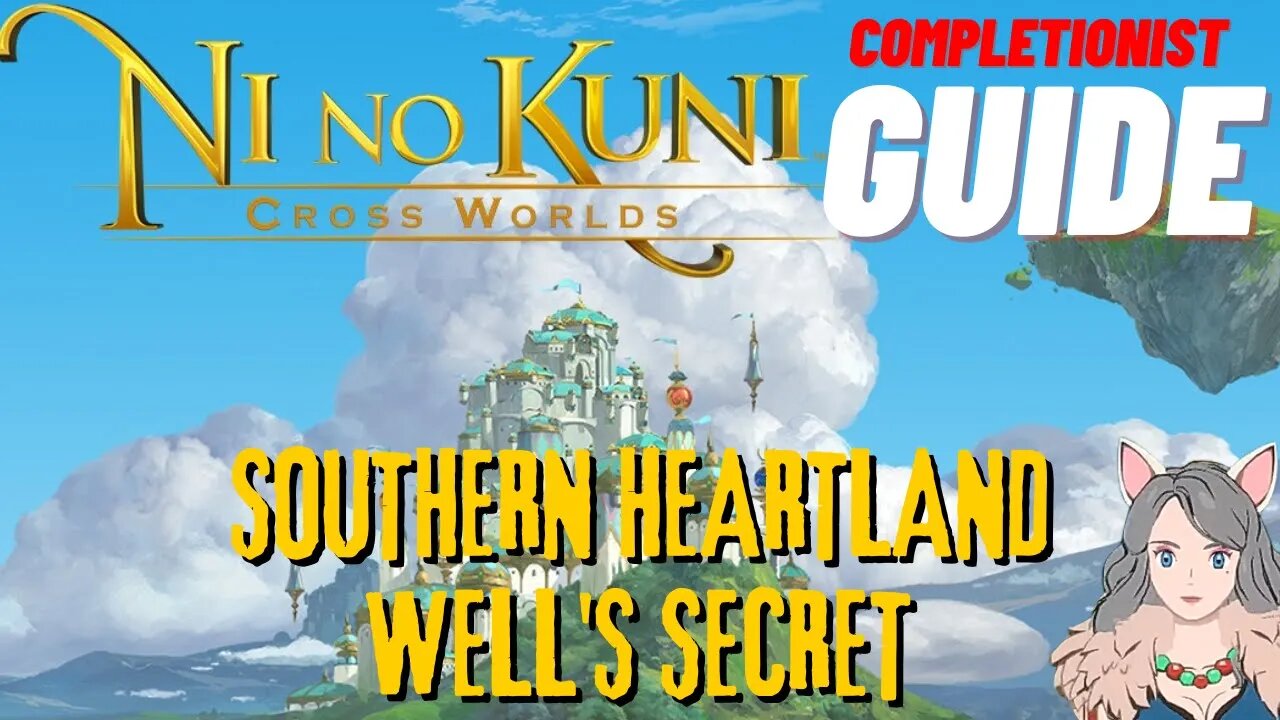 Ni No Kuni Cross Worlds MMORPG Southern Heartland Well's Secret Completionist Guide