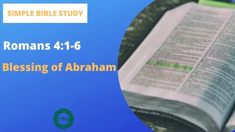 Romans 4:1-6: The Blessing of Abraham | Simple Bible Study