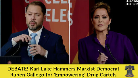 DEBATE! Kari Lake Hammers Marxist Democrat Ruben Gallego for 'Empowering' Drug Cartels