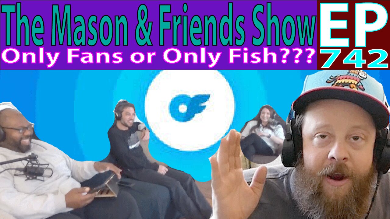 the Mason and Friends Show. Episode 742