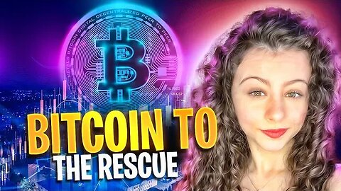 BITCOIN TO THE RESCUE! HOW BITCOIN CHANGES LIVES