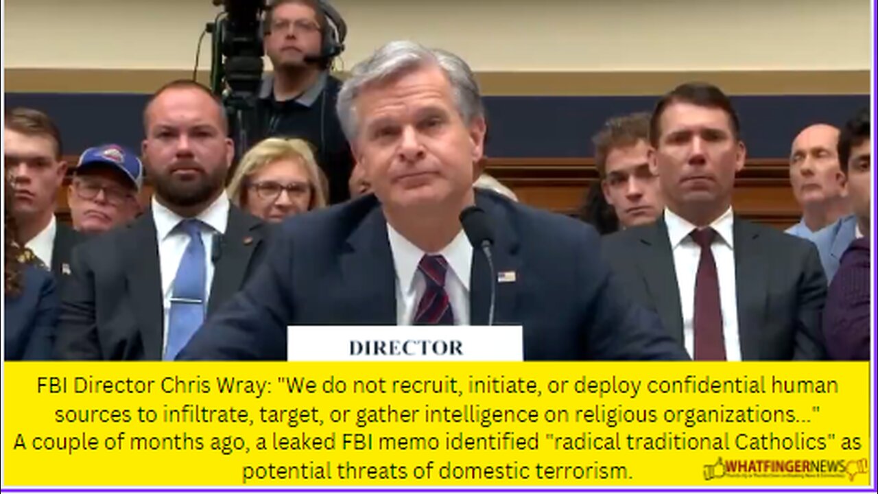 FBI Director Chris Wray: "We do not recruit, initiate, or deploy confidential human sources