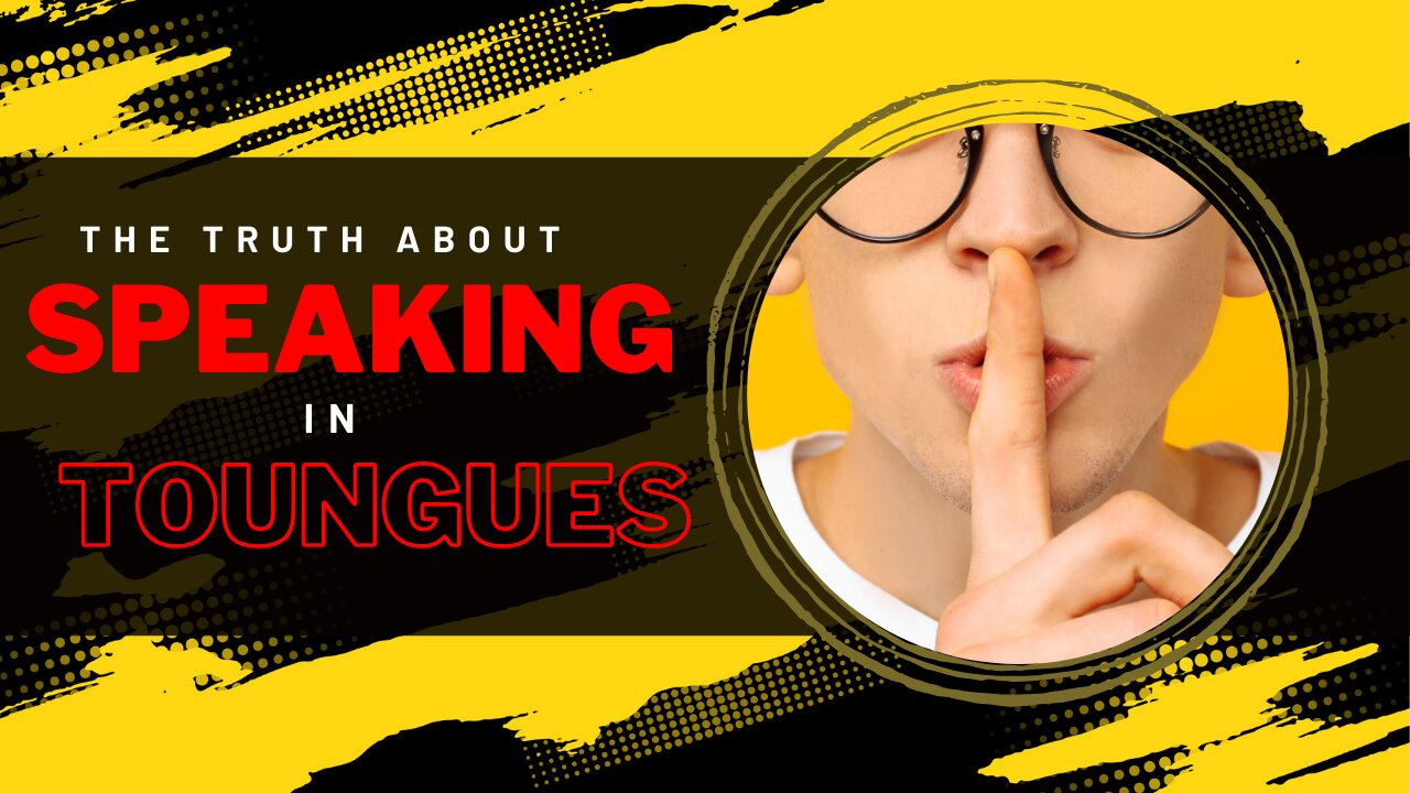 The Truth About Speaking In Tongues!