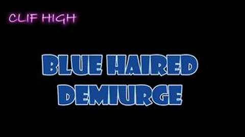 CLIF HIGH - BLUE HAIRED DEMIURGE.