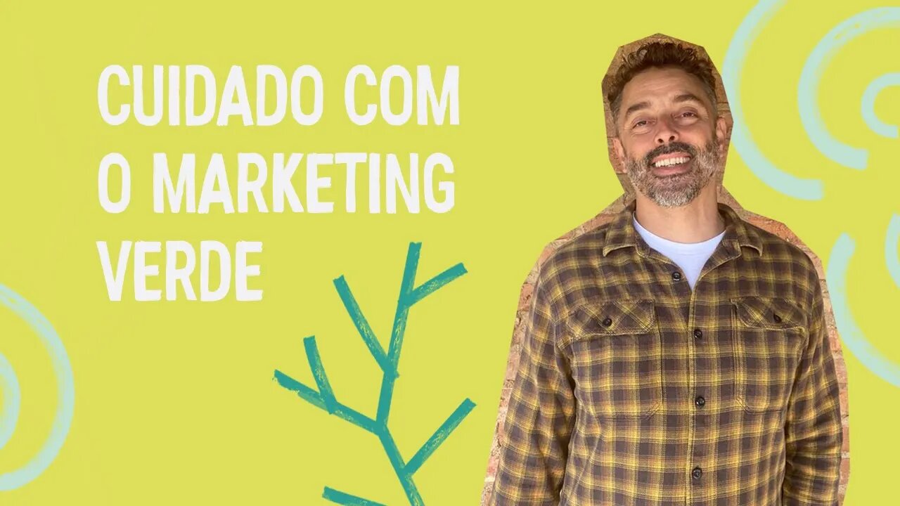 Cuidado com o marketing verde