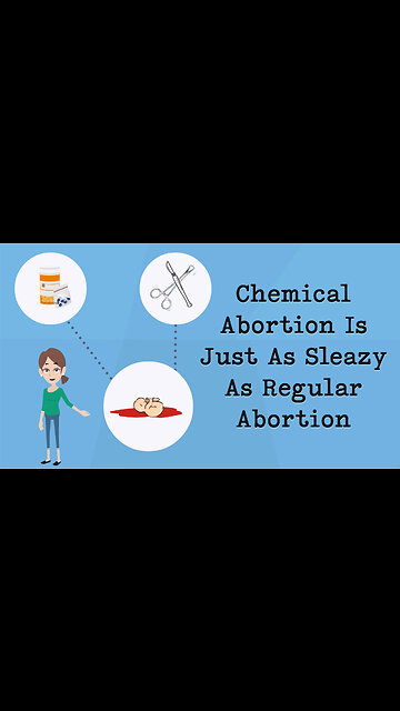 Abortion Distortion #33 - Chemical Abortion Is Just As Sleazy As Regular Abortion