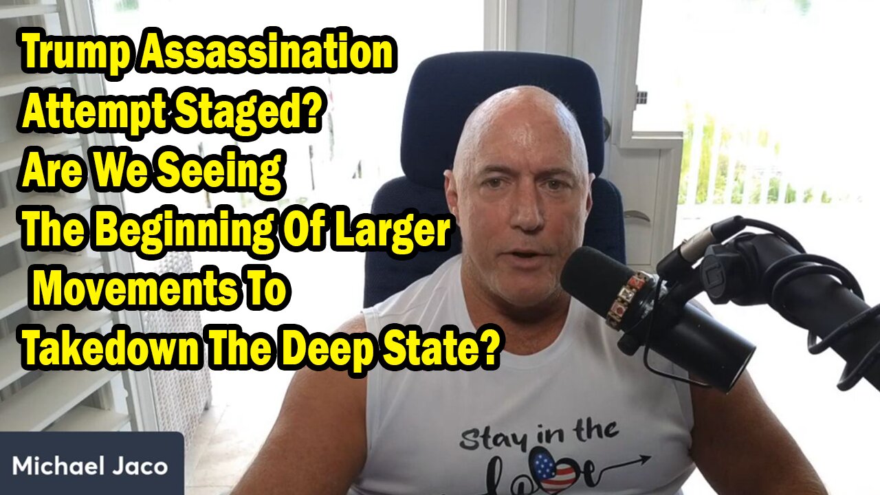 Michael Jaco Situation Update July 15: "Trump Assassination Attempt Staged?"