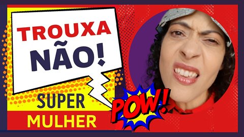 🔥MULHER PODEROSA: COMO DEIXAR DE SER TROUXA? A SUPER MULHER está super cansada! #shorts