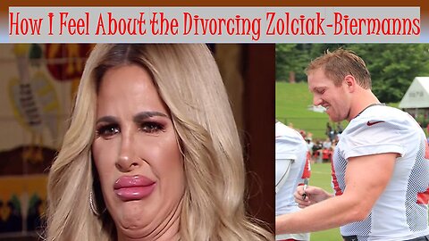 How I feel about Kim Zolciak-Biermann & Kroy Zolciak-Biermann