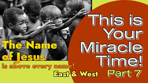 This is Your Miracle Time, Part 7