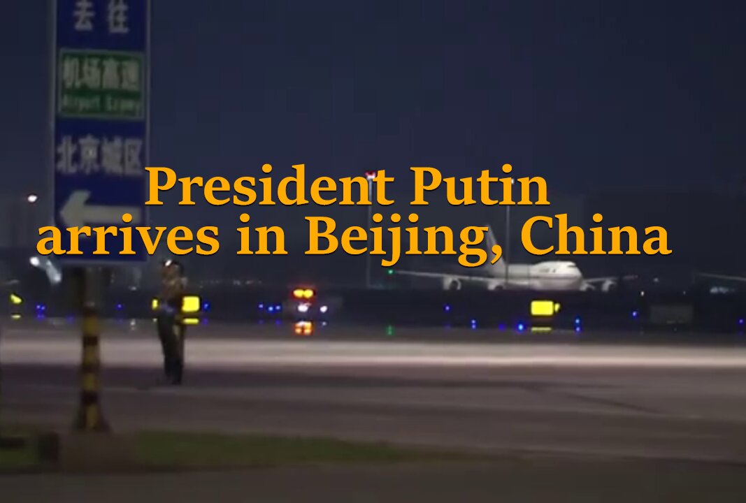 President Putin arrives in Beijing, China