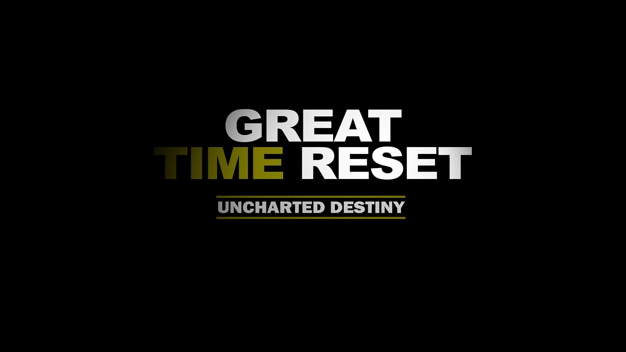 "Great Time Reset" part 1