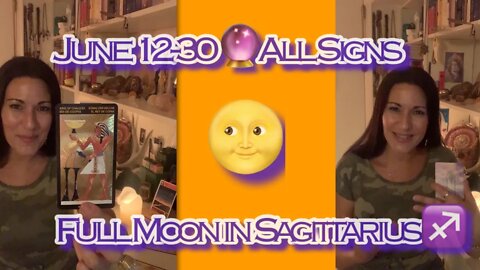 June 12-30 🌝 Full Moon in Sagittarius🔥Timestamped 🔮
