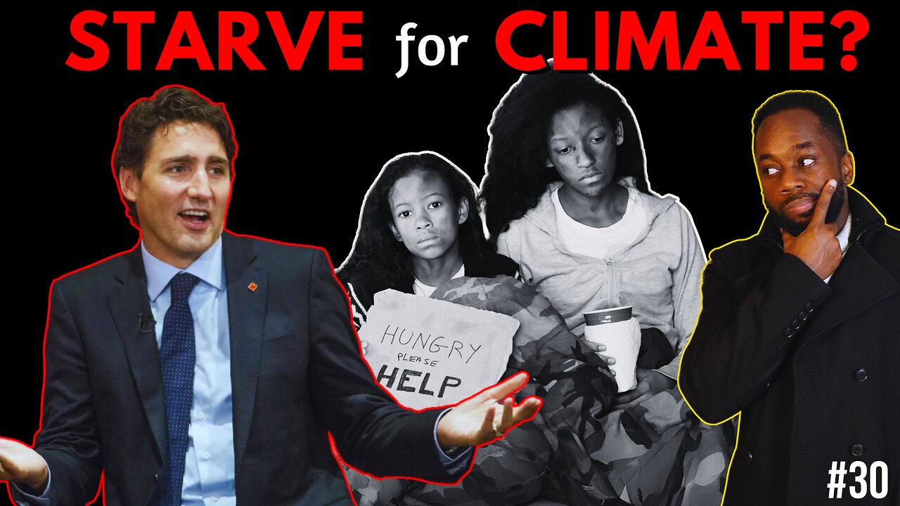 Justin Trudeau To Canada — Starve Your Kids For Climate Change