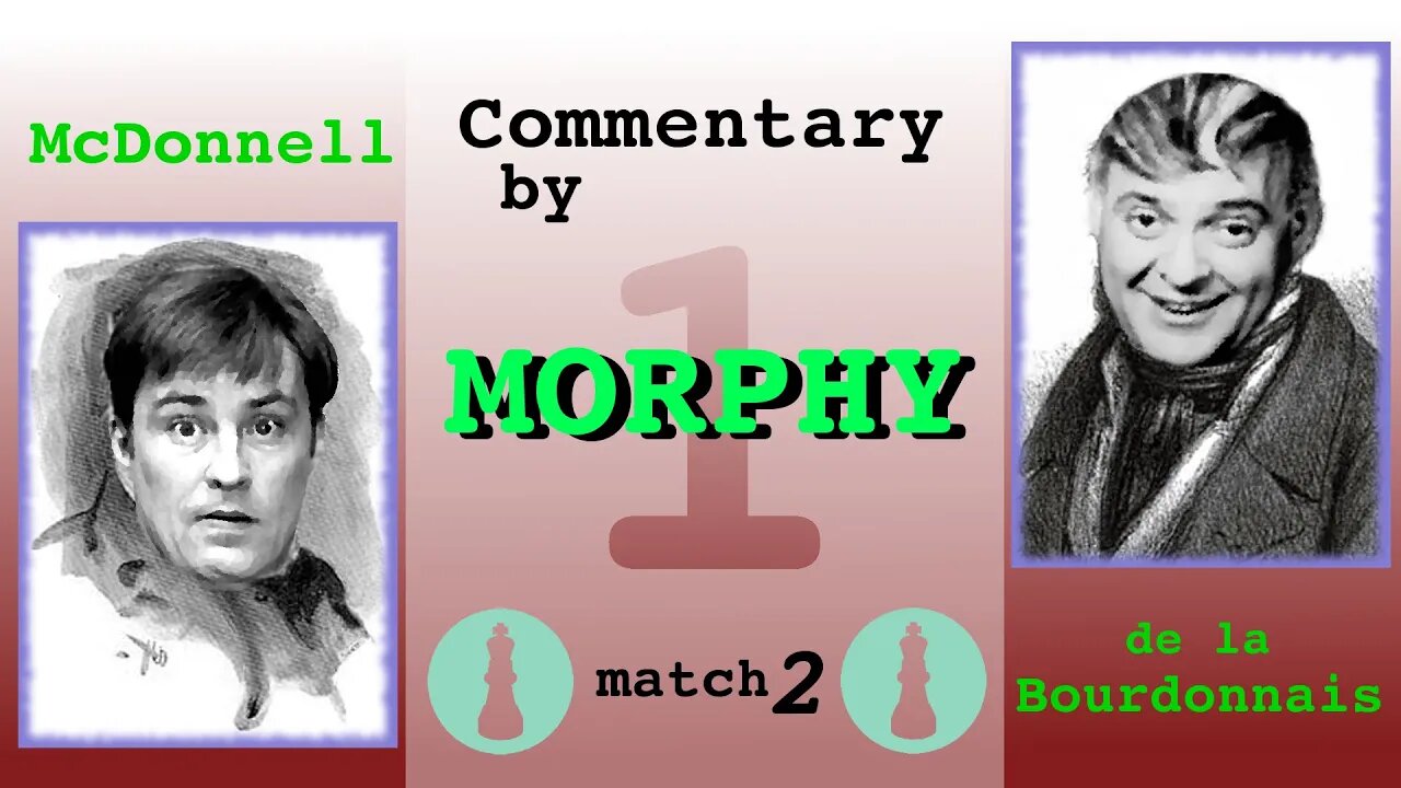 1834 World Chess Championship [Match 2, Game 1] commentary by Paul Morphy