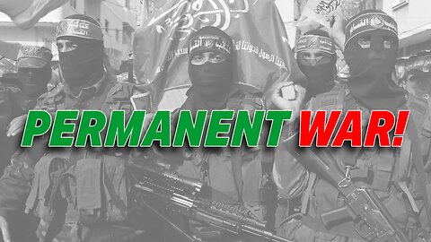 THE HAMAS'S FINAL SOLUTION: "PERMANENT WAR" AGAINST ALL JEWS