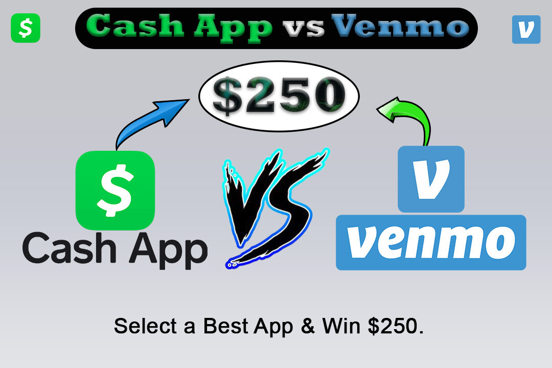 Cash App vs Venmo - Which is Better_And Win-$250