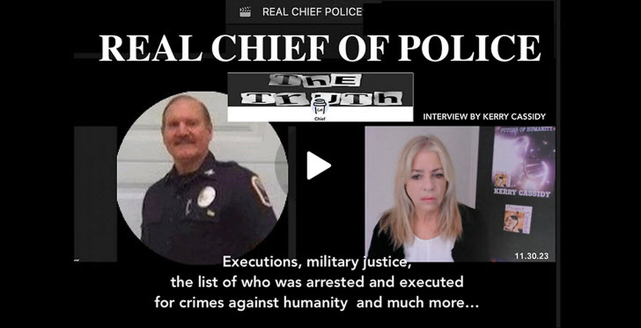 KERRY CASSIDY INTERVIEWS REAL CHIEF OF POLICE : TRUTHER