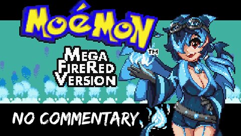 Part 2 // [No Commentary] Moemon Mega FireRed