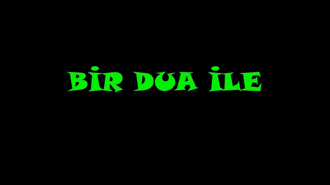 BİR DUA İLE
