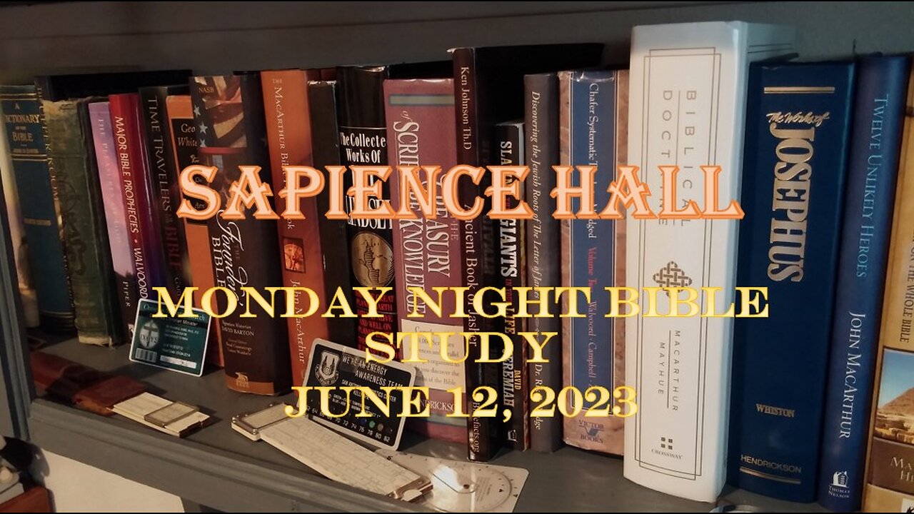 Sapience Hall - Monday Night Bible Study - June 12, 2023 - Luke 3:18-20