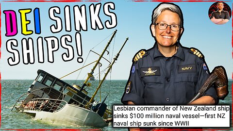 First Lesbian Commander SINKS $100 Million NZ Navy Ship! DEI at Work!