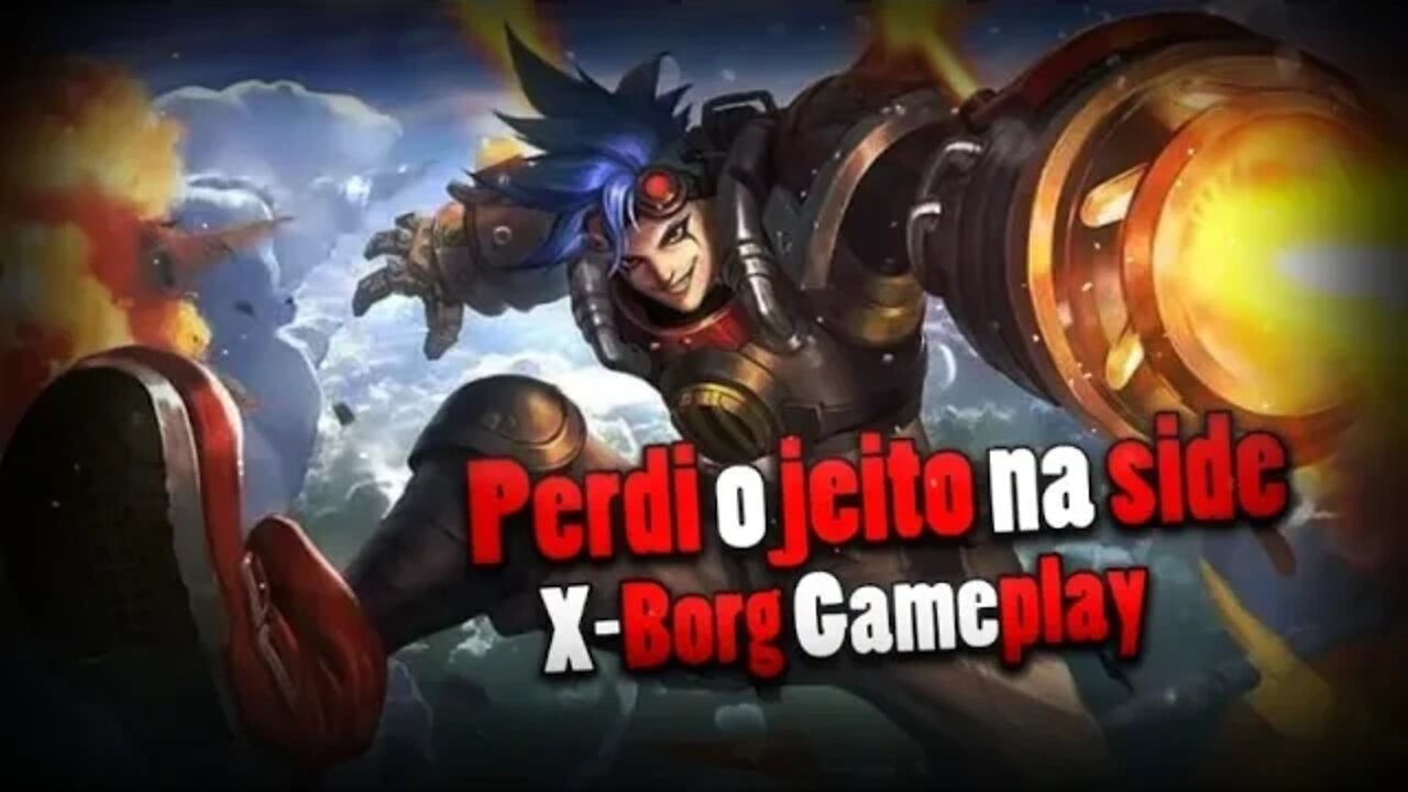 PERDI O JEITO DE JOGAR NA SIDE? • X-BORG GAMEPLAY | Mobile Legends