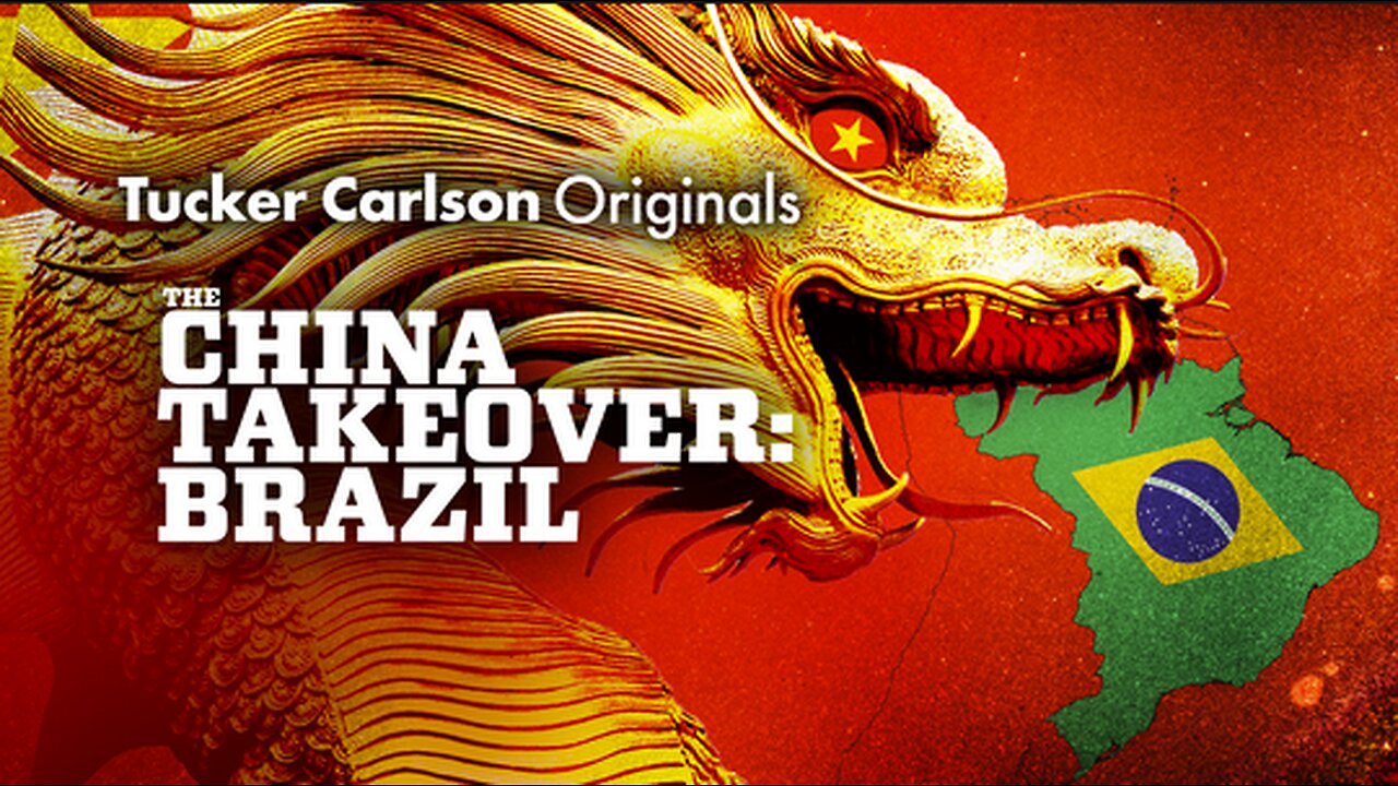 Tucker Carlson Originals | The China Takeover: Brazil