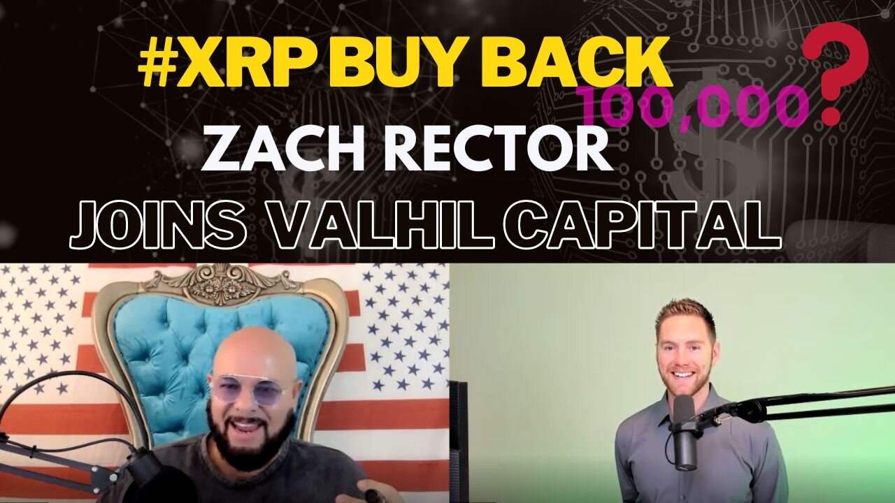Zach Rector Joins Valhil Capital on #XRP Buy Back | XRPQFSTEAM