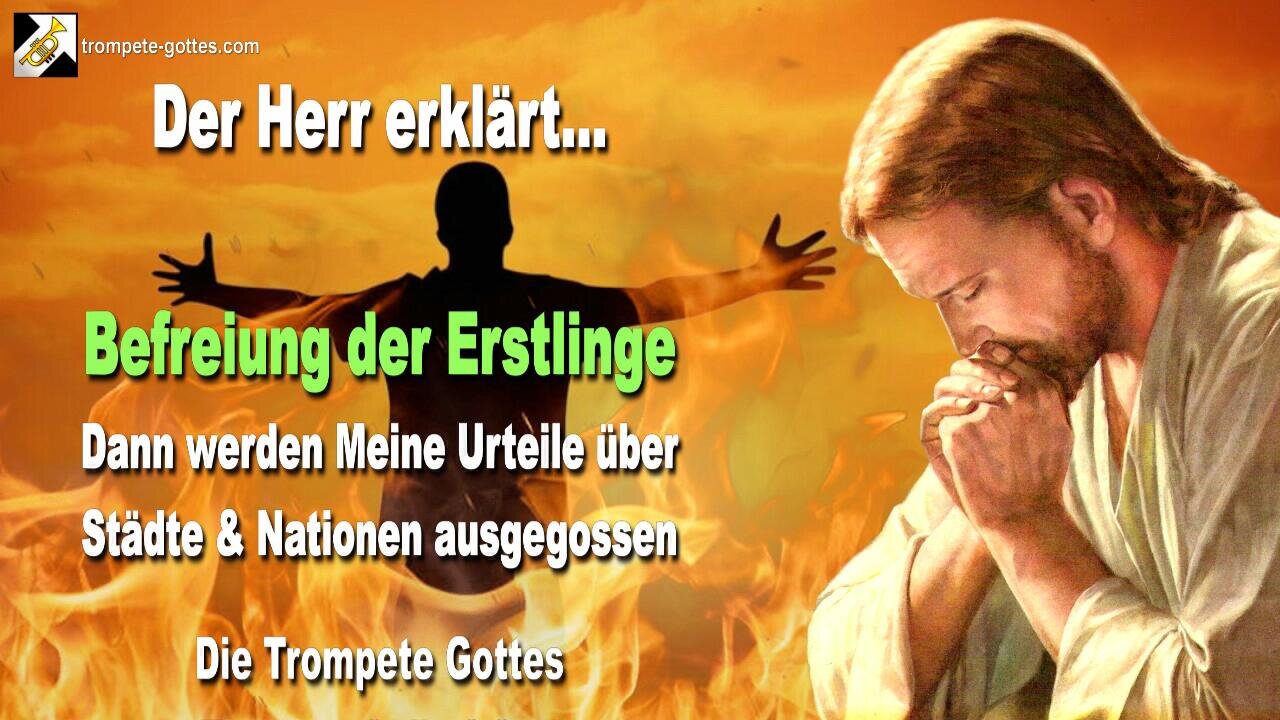 11.04.2011 🎺 Befreiung der Erstlinge... Dann werden Meine Urteile über die Nationen ausgegossen