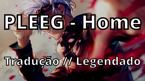 PLEEG HOME ( Tradução // Legendado )