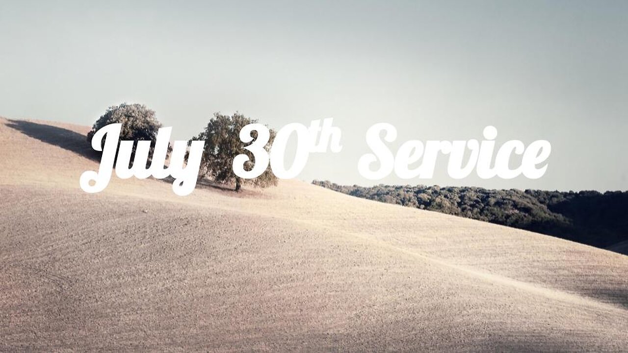 July 30th Service
