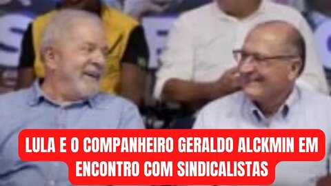 Lula e o companheiro Geraldo Alckmin Em encontro com sindicalistas #shorts