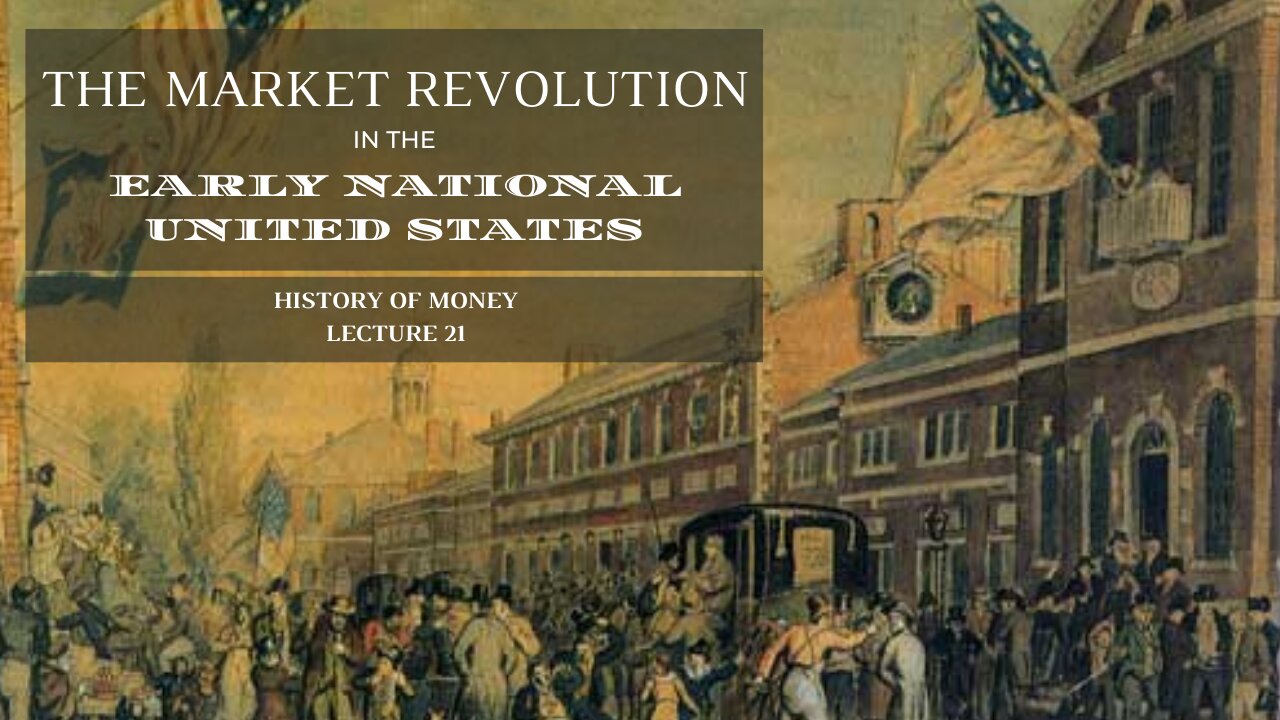 The Market Revolution in the Early National United States (HOM 21)