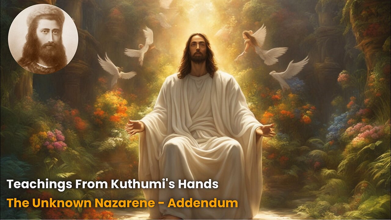 The Unknown Nazarene - Addendum