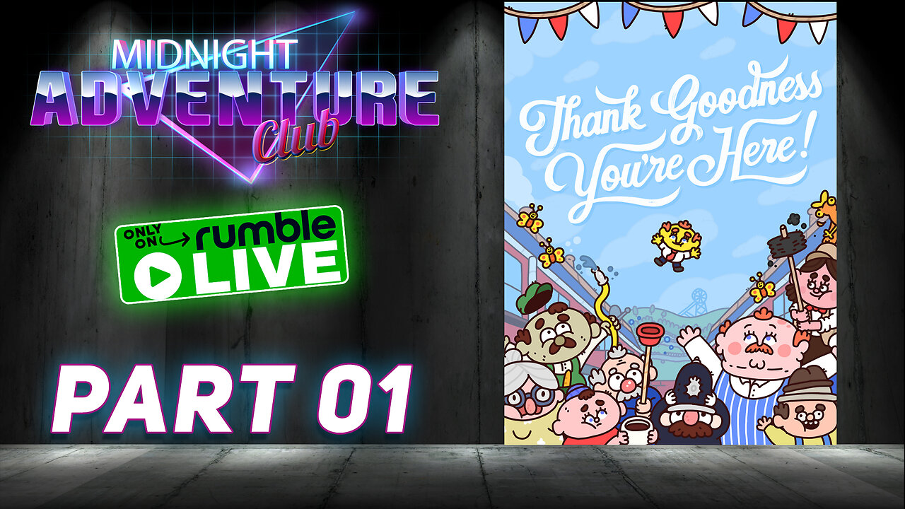 Thank Goodness You're Here - Part 1 | MIDNIGHT ADVENTURE CLUB (Original Live Version)
