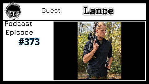 Episode 373: Lance- Friendships Forged in the Airsoft Arena