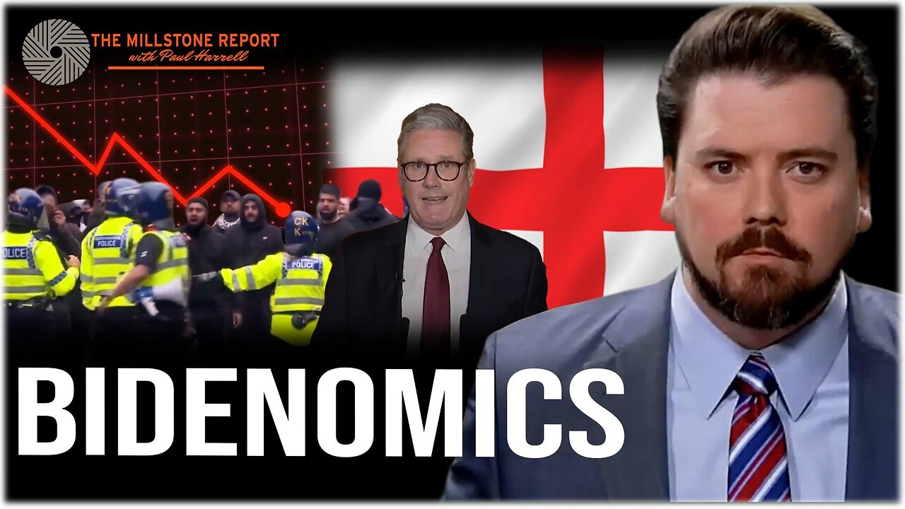 Millstone Report w Paul Harrell: Bidenomics TRIGGERS Global SELL OFF! Englishmen Have Had ENOUGH!