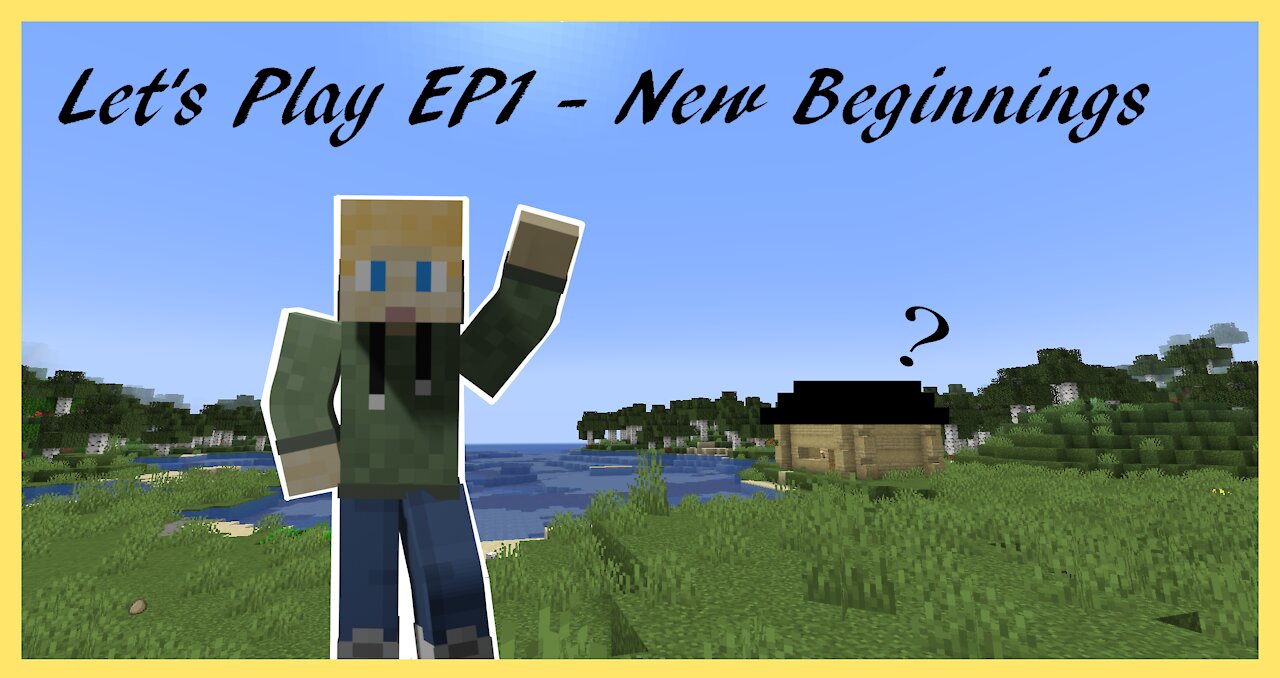 Minecraft Lets Play Ep1 - New Beginnings