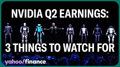 Nvidia Q2 earnings: 3 things for investors to watch