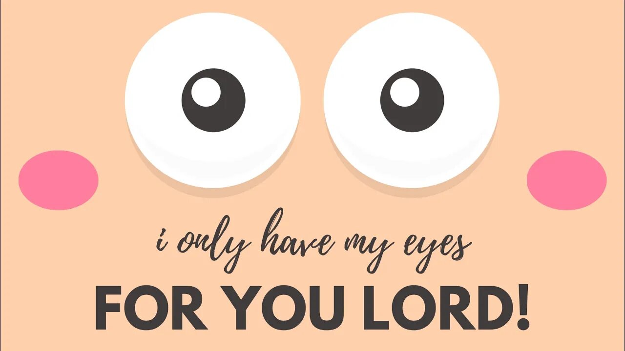 I only have my eyes for You Lord! And sharing dreams!