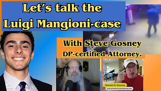 Lets talk about Suspected CEO-killer, Luigi Mangioni - With Steve Gosney.