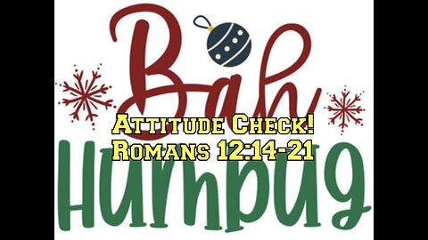 "'Buh Humbug'-Attitude Check"